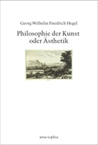 Bernadette Collenberg-Plotnikov, Annemarie Gethmann-Siefert Karsten Berr - Philosophie der Kunst oder sthetik: Nach Hegel