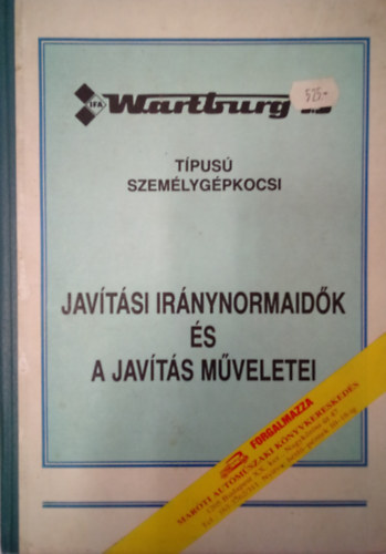 A Wartburg 1.3  tpus szemlygpkocsi (Javtsi irnynormaidk s a javts mveletei)