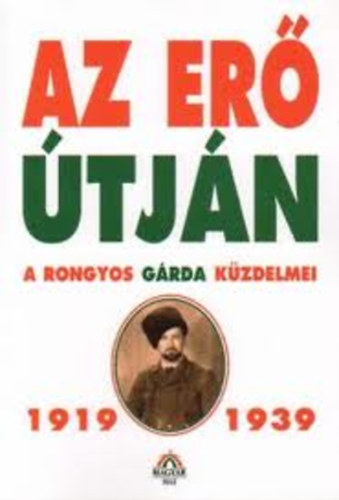 Az er tjn - A Rongyos Grda kzdelmei 1919-1939  (Soprontl Munkcsig)