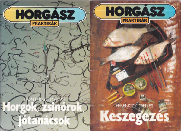 2 db. horg�szpraktik�k (Horgok, zsin�rok, j�tan�csok + Keszegez�s)