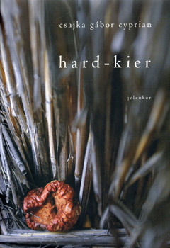 Csajka G�bor Cyprian - Hard-Kier - h�trahagyott versek