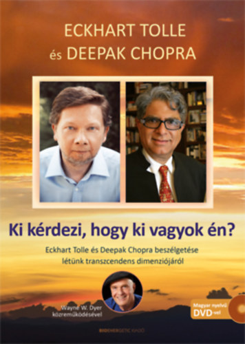 Eckhart Tolle; Deepak Chopra - Ki krdezi, hogy ki vagyok n?