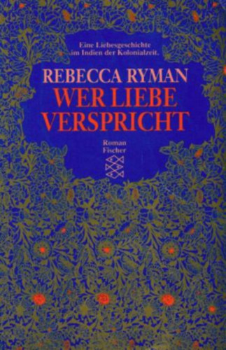 Rebecca Ryman - Wer Liebe verspricht - Eine Liebesgeschichte im Indien der Kolonialzeit