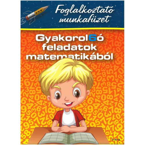 Gyakorol6 feladatok matematikbl 2. osztlyosok szmra