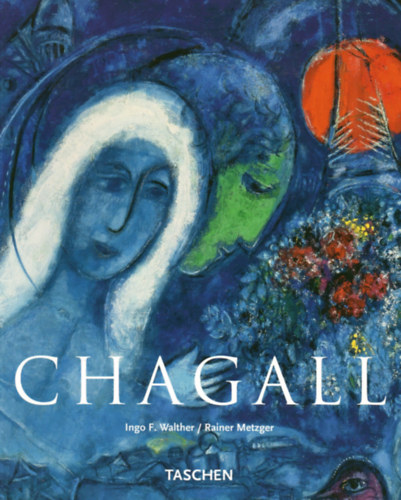 Marc Chagall 1887-1985: A megfestett kltszet