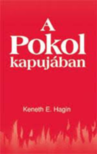 Kenneth E. Hagin - A pokol kapuj�ban