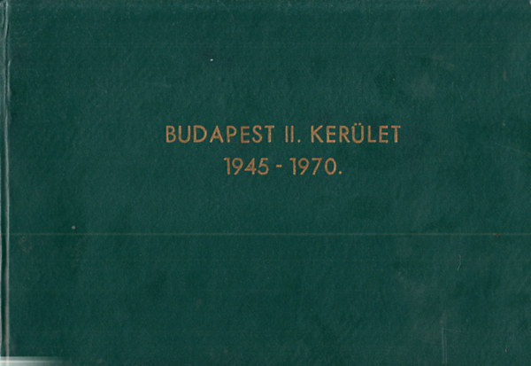 Negyedszzad a II. kerletben 1945- 1970