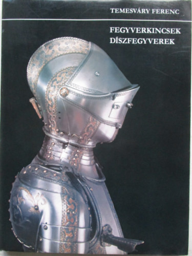 Fegyverkincsek, d�szfegyverek