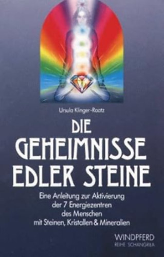 Ursula Klinger-Raatz - Die Geheimnisse edler Steine