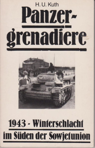 H.U.Kuth - Panzergrenadiere (1943 - Winterschlacht im Süden der Sowjetunion)