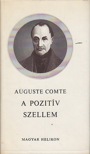 Auguste Comte - A pozitv szellem (Kt rtekezs)