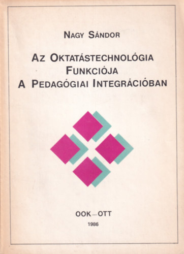 Az Oktat�stechnol�gia Funkci�ja a Pedag�giai Integr�ci�ban