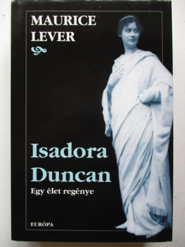 M. Lever - Isadora Duncan-Egy let regnye