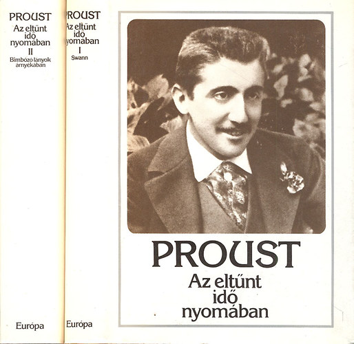 Marcel Proust - Az eltnt id nyomban I-II. (Swann - Bimbz lnyok rnykban)