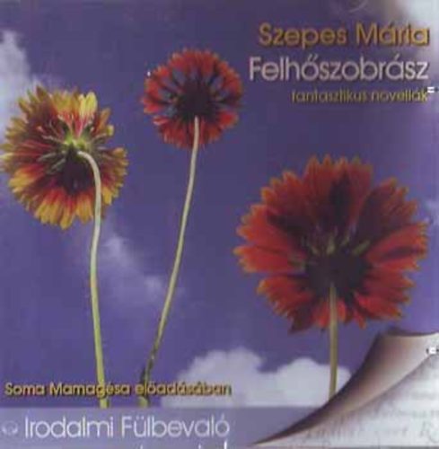 Felh�szobr�sz - 1 CD - Irodalmi F�lbeval�