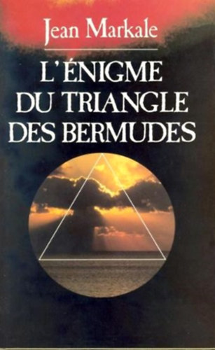 Jean Markale - L'nigme du triangle des Bermudes
