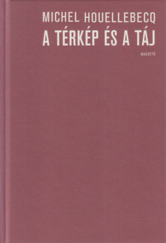 Michel Houellebecq - A trkp s a tj