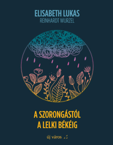 A szorongstl a lelki bkig