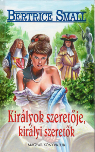 Bertrice Small - Kirlyok szeretje, kirlyi szeretk