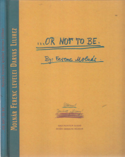 ... or not to be (szmozott)- Molnr Ferenc levelei Darvas Lilihez