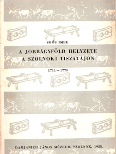 A jobbgyfld helyzete a szolnoki tiszatjon 1711-1770