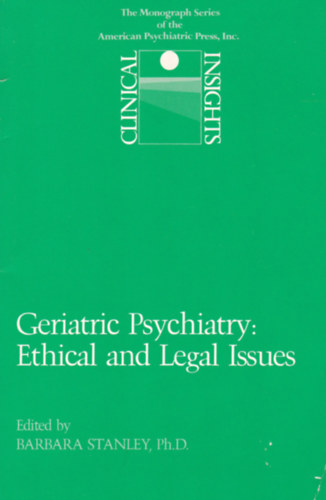 Geriatric Psychiatry: Ethical and legal Issues