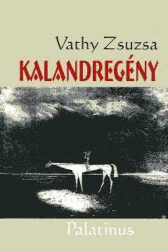 Vathy Zsuzsa - Kalandregny