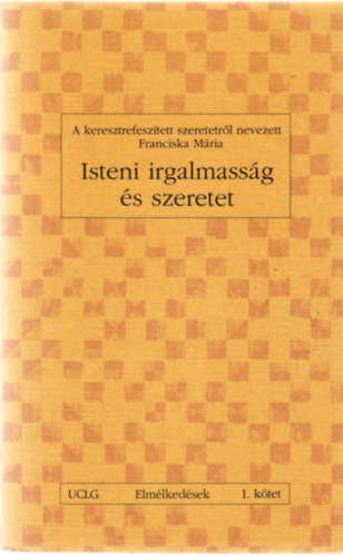 Isteni irgalmassg s szeretet-Elmlkedsek I.