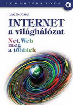 Internet a vilghlzat - Net, Web meg a tbbiek