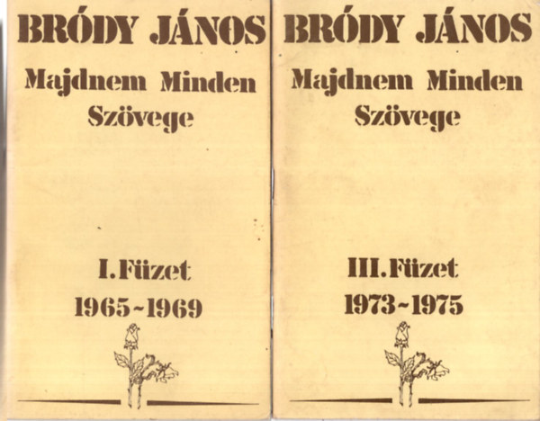 2 db Brdy Jnos dalszveggyjtemny fzet ( egytt ) 1. Majdnem  Minden Szvege I. fzet 1965-1969, 2. III. Fzet 1973-1975