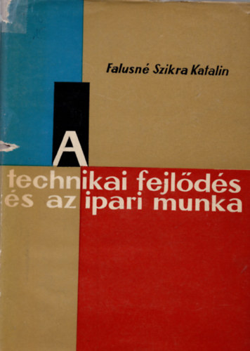 A technikai fejl�d�s �s az ipari munka
