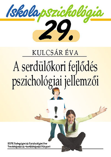 Kulcsr va - A serdlkori fejlds pszicholgiai jellemzi - Iskolapszicholgia 29.