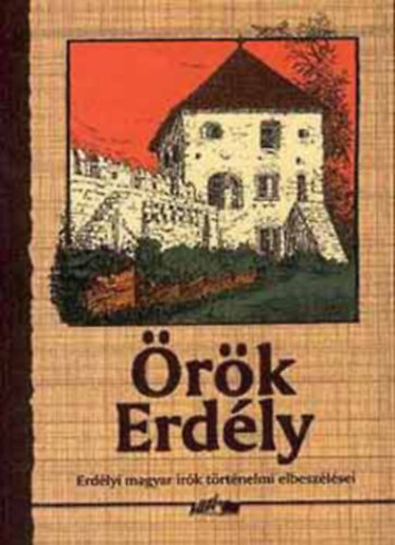 rk Erdly (Erdlyi magyar rk trtnelmi elbeszlsei)