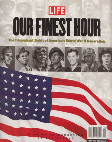 Our Finest Hour - The Triumphant Spirit of America's World  War II Generation