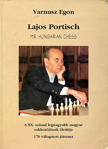 Lajos Portisch Mr. Hungarian chess