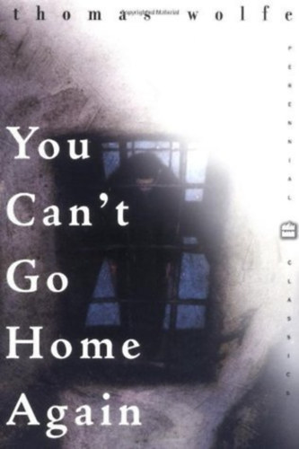Thomas Wolfe - You can't go home again