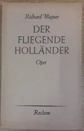 Der fliegende Hollnder - Romantische Oper in 3 Aufzgen