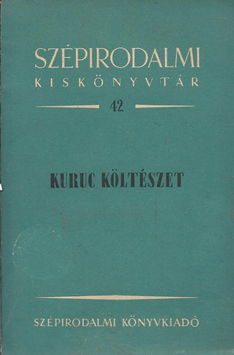 Kuruc k�lt�szet (Sz�pirodalmi kisk�nyvt�r 42.)