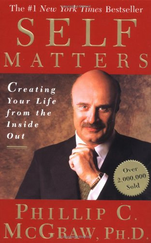 Self Matters - Creating Your Life from the Inside Out