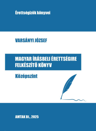 Vars�nyi J�zsef - Magyar �r�sbeli �retts�gire felk�sz�t� k�nyv - K�z�pszint