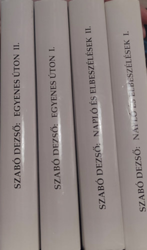 4db Szab Dezs m - Egyenes ton I-II.; Napl elbeszlsek I-II.