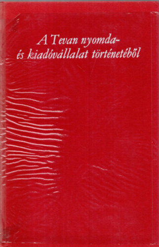 A Tevan nyomda- s kiadvllalat trtnetbl (1903-1949)