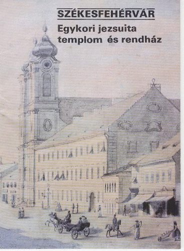 Szkesfehrvr - Egykori...Tjak Korok Mzeumok Kisknyvtra 350