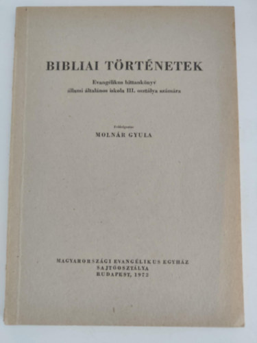 Bibliai T�rt�netek - Evang�likus hittank�nyv �llami �ltal�nos iskola III. oszt�lya sz�m�ra