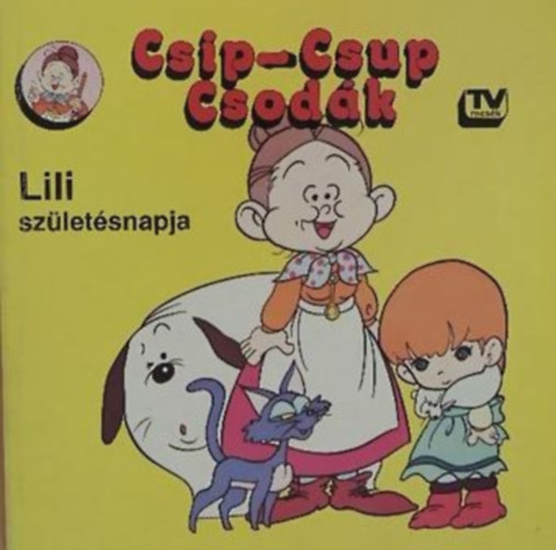 Csip-Csup Csodk: Lili szletsnapja