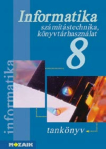 Informatika 8. - Szmtstechnika s knyvtrhasznlat