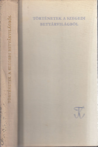 Trtnetek a szegedi betyrvilgbl