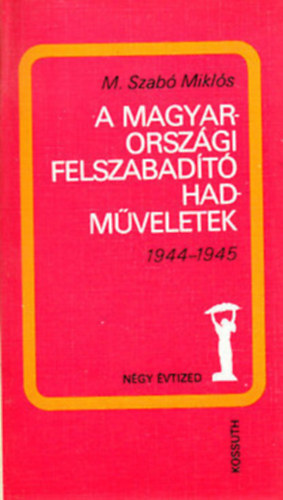 A magyarorsz�gi felszabad�t� hadm�veletek 1944-1945