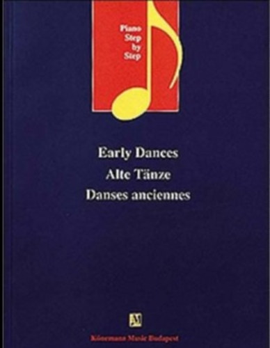 Lakos �gnes  (szerk) - Early Dances / Alte T�nze / Danses anciennes (Piano Step by Step)