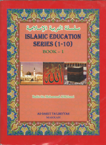 Iszlm oktatsi sorozat 1. ktet (Islamic Education Series Book 1)